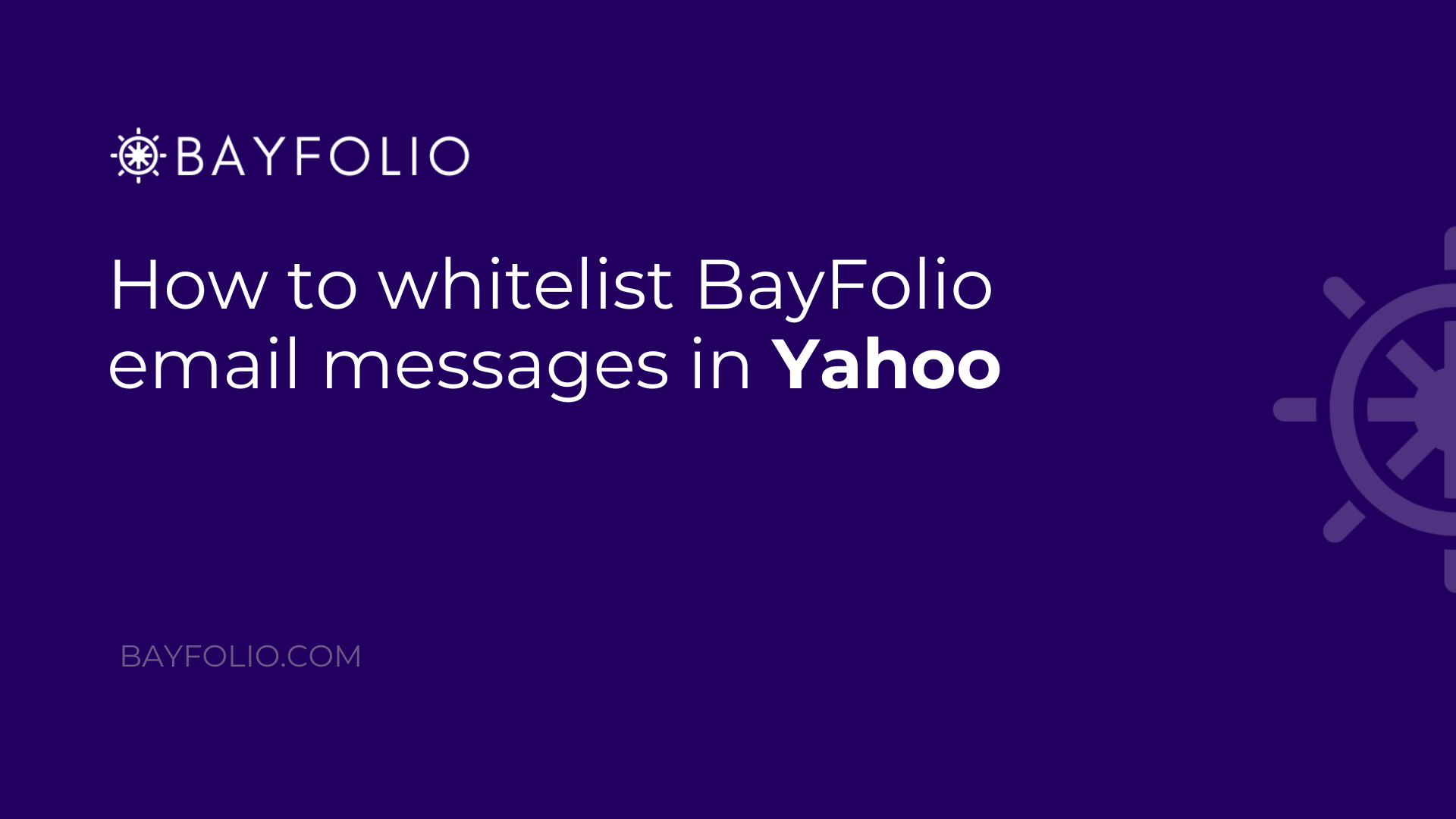 How to whitelist BayFolio email messages in Yahoo