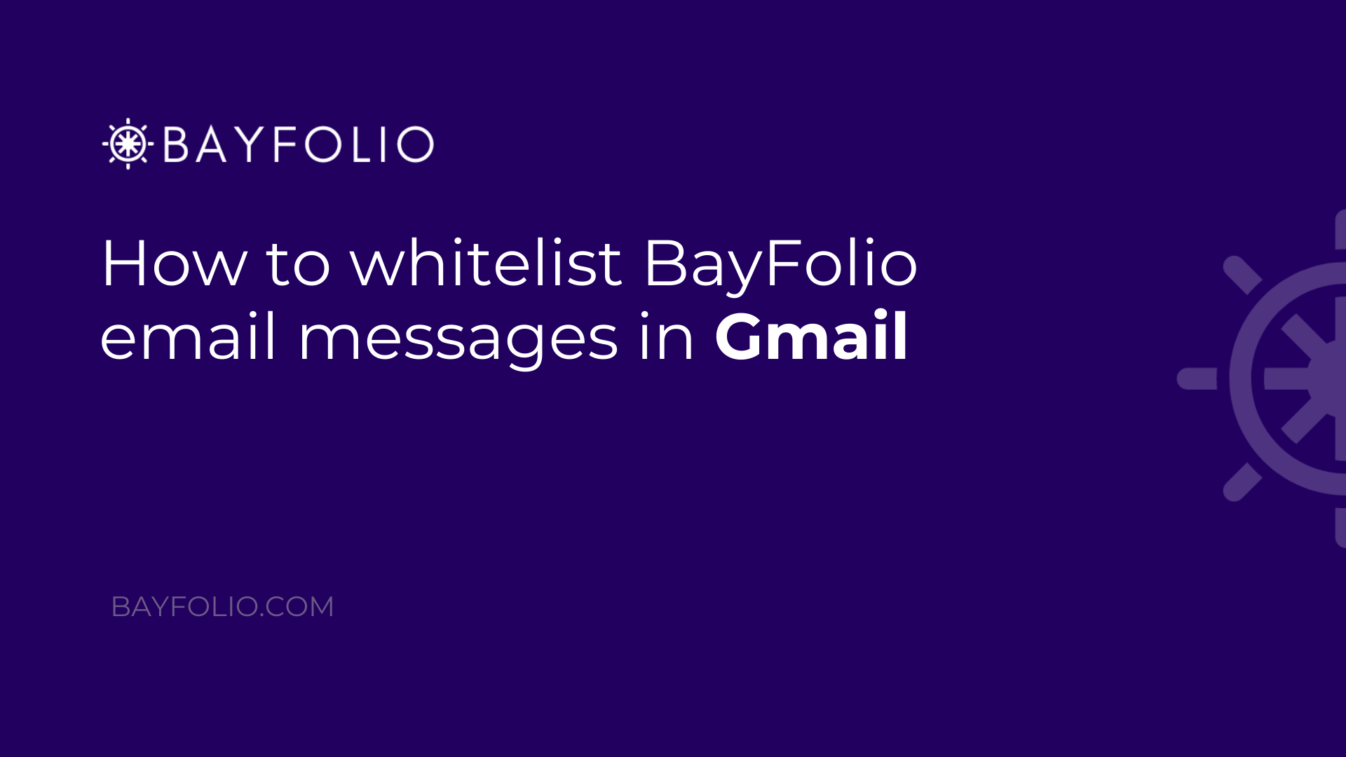 How to whitelist BayFolio email messages in Gmail