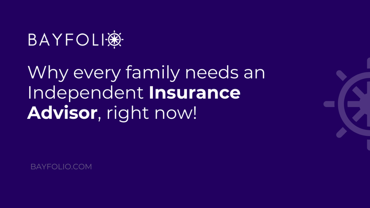 Why every family needs an Independent Insurance Advisor right now!